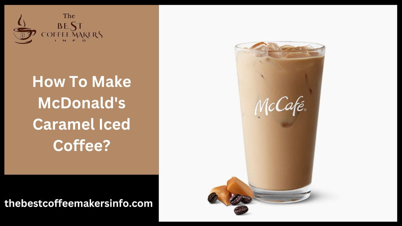 Easy Mcdonald's caramel iced coffee recipe - Lifestyle of a Foodie