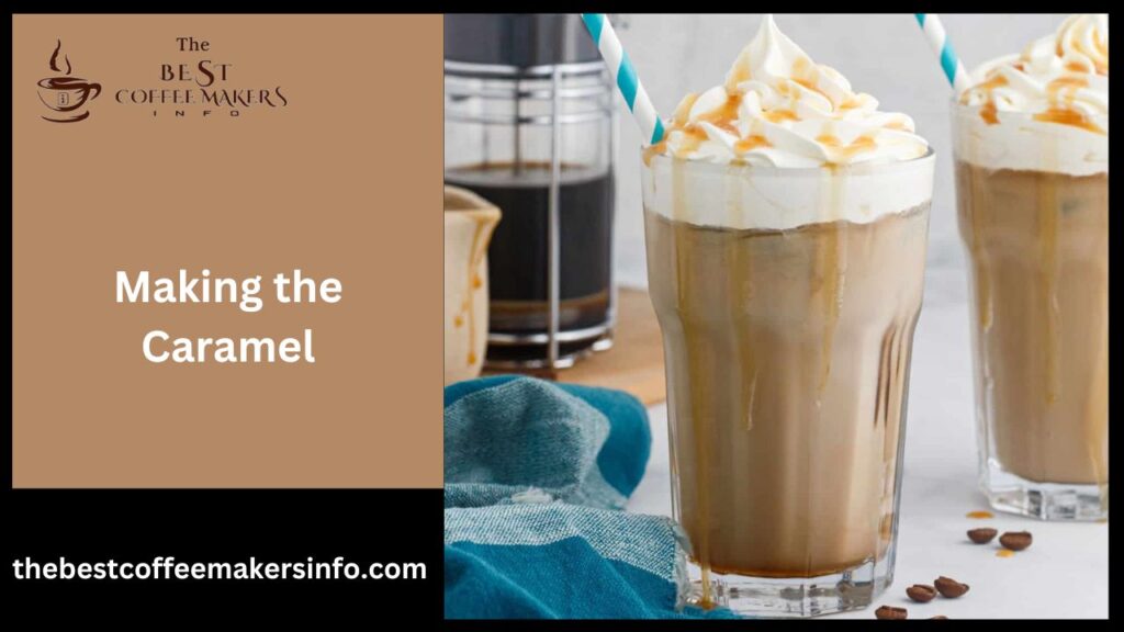 Making the Caramel