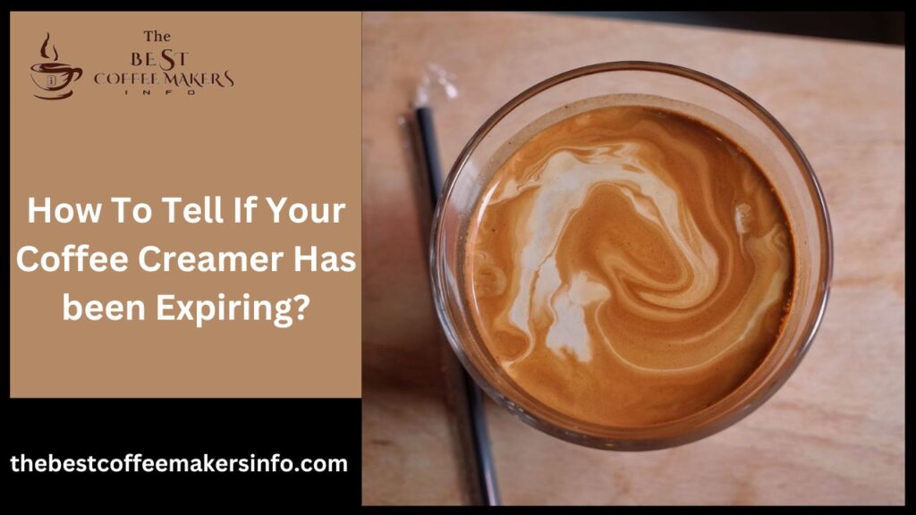How To Tell If Your Coffee Creamer Has been Expiring?