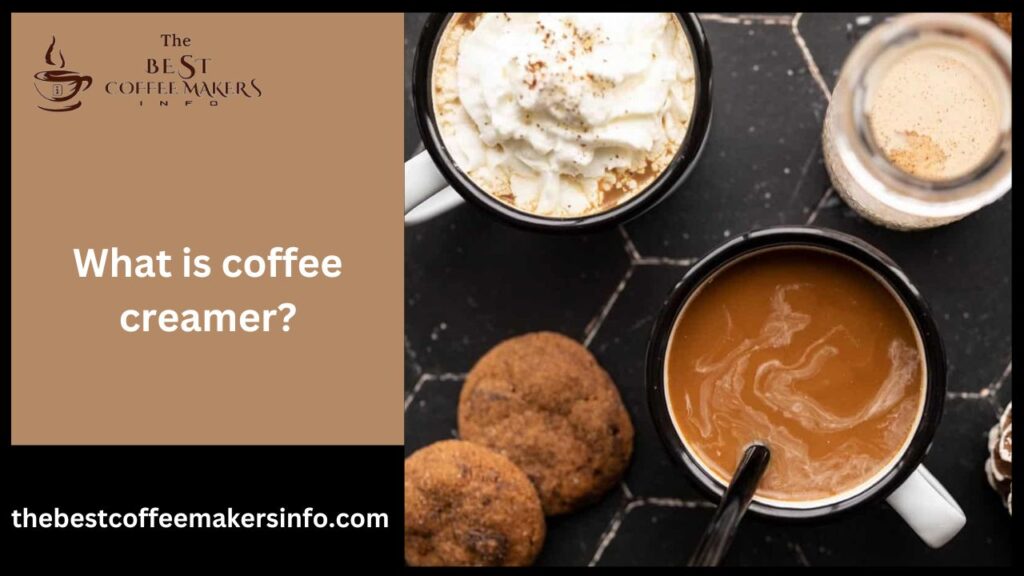 What is coffee creamer?