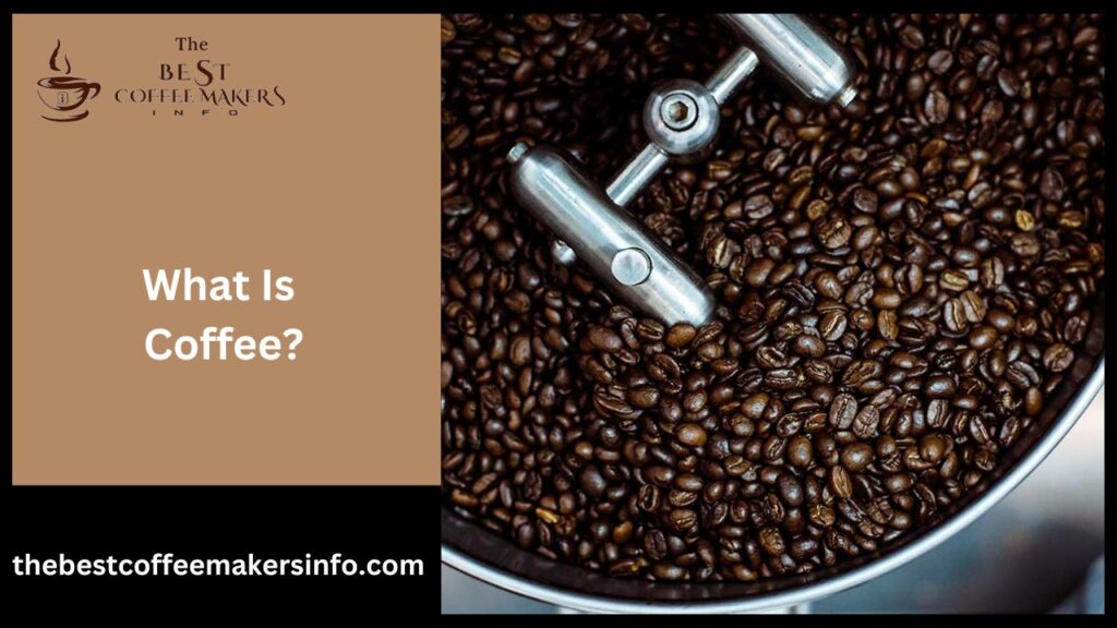 What Is Coffee?