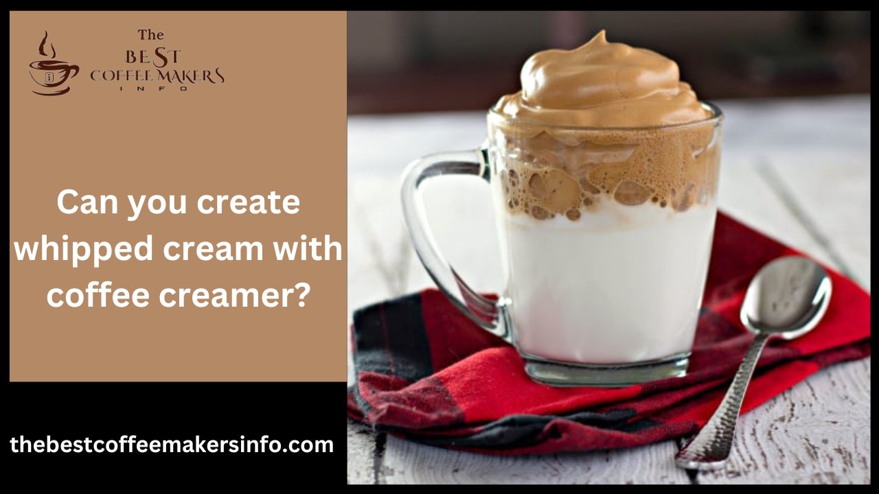 Can you create whipped cream with coffee creamer?