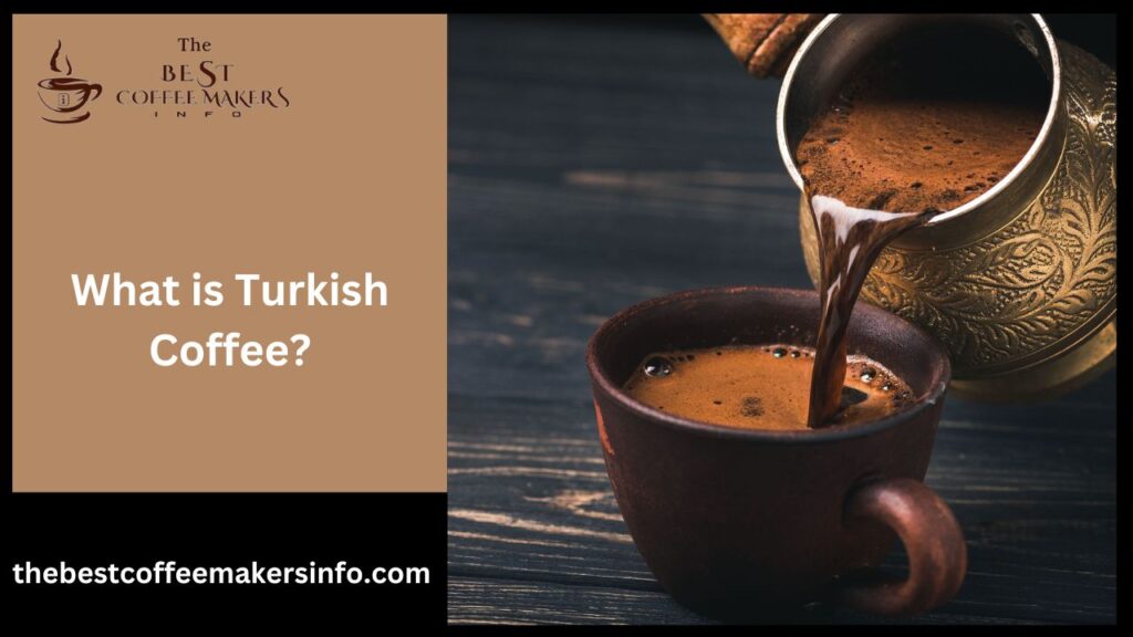 What is Turkish Coffee?