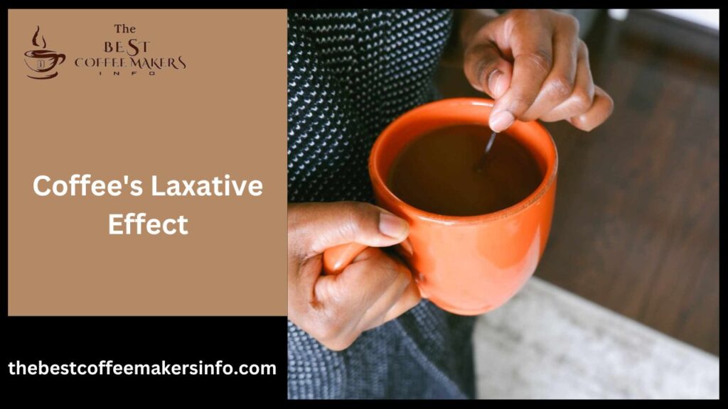 Coffee's Laxative Effect