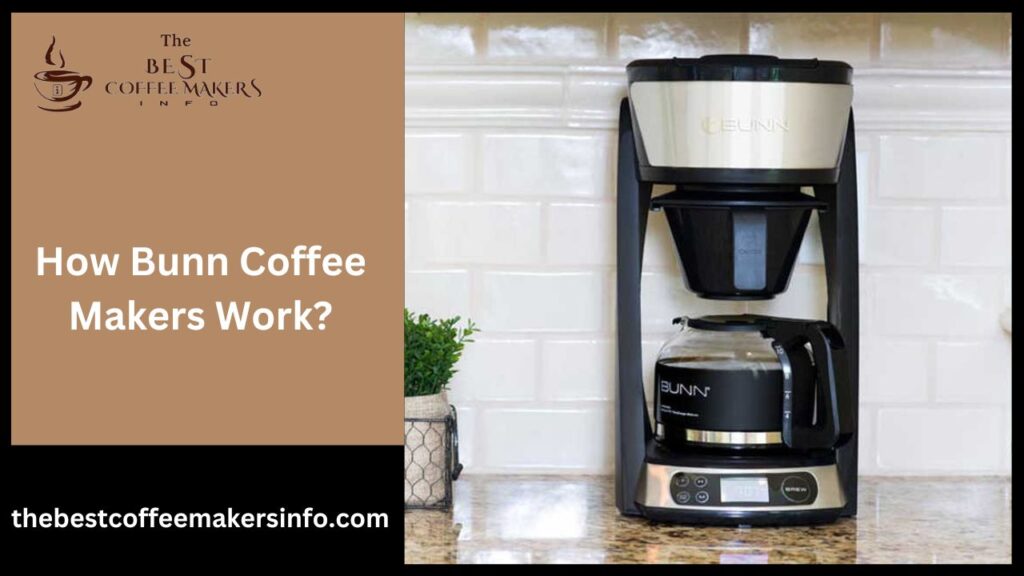 How Bunn Coffee Makers Work?