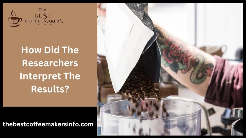 How Did The Researchers Interpret The Results?