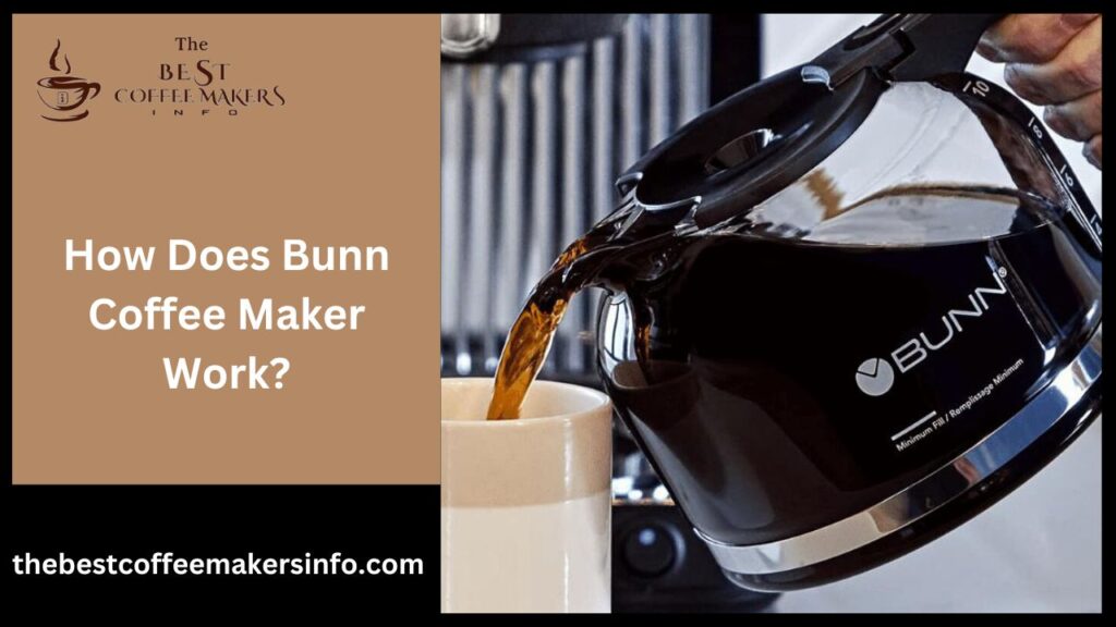 How Does Bunn Coffee Maker Work?