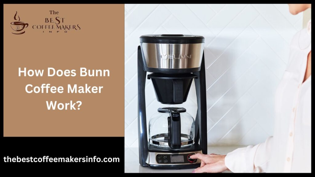 How Does Bunn Coffee Maker Work?