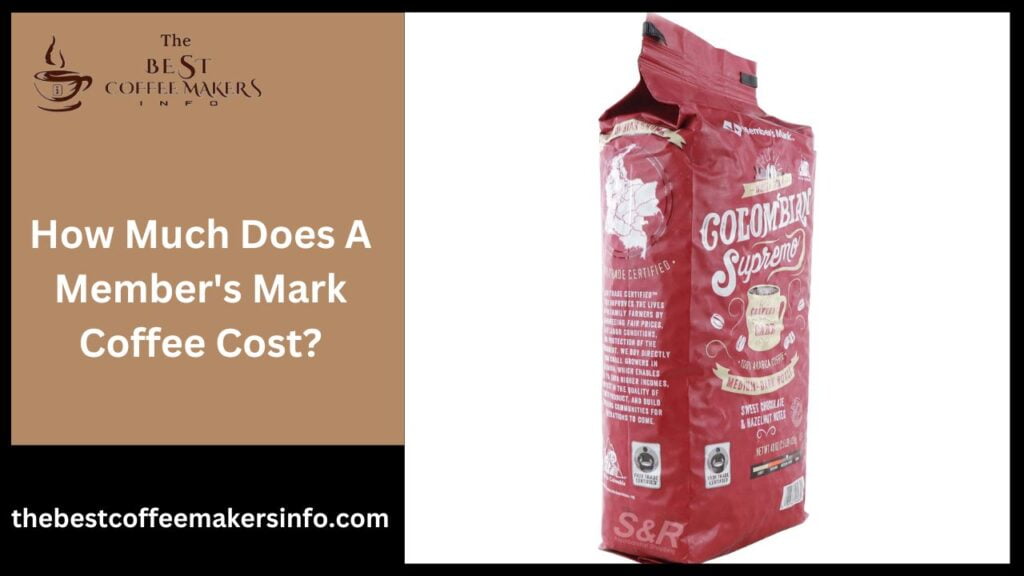 How Much Does A Member's Mark Coffee Cost?