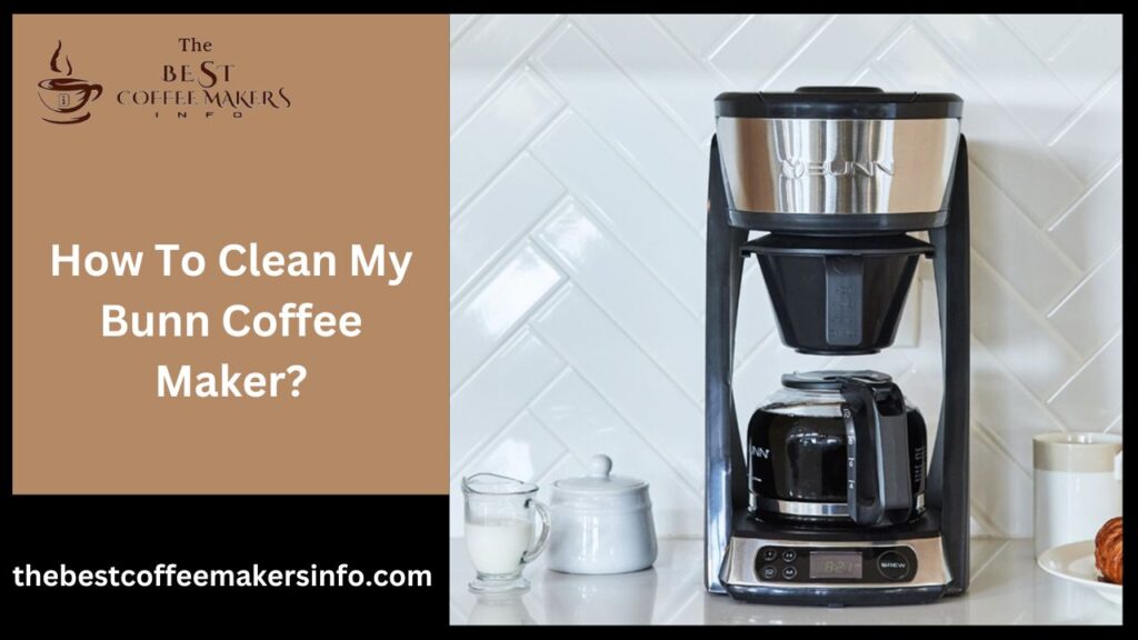 How To Clean My Bunn Coffee Maker?