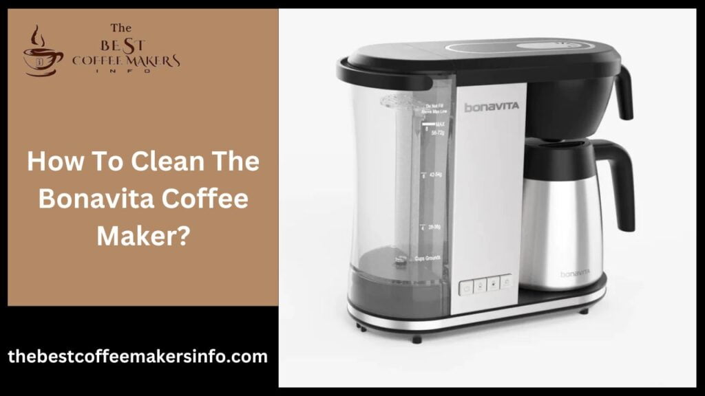 How To Clean The Bonavita Coffee Maker?