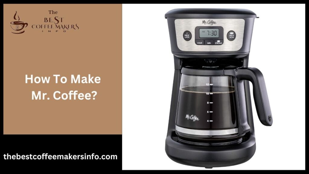 How To Make Mr. Coffee?