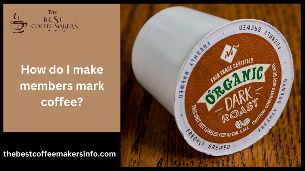 How do I make members mark coffee?
