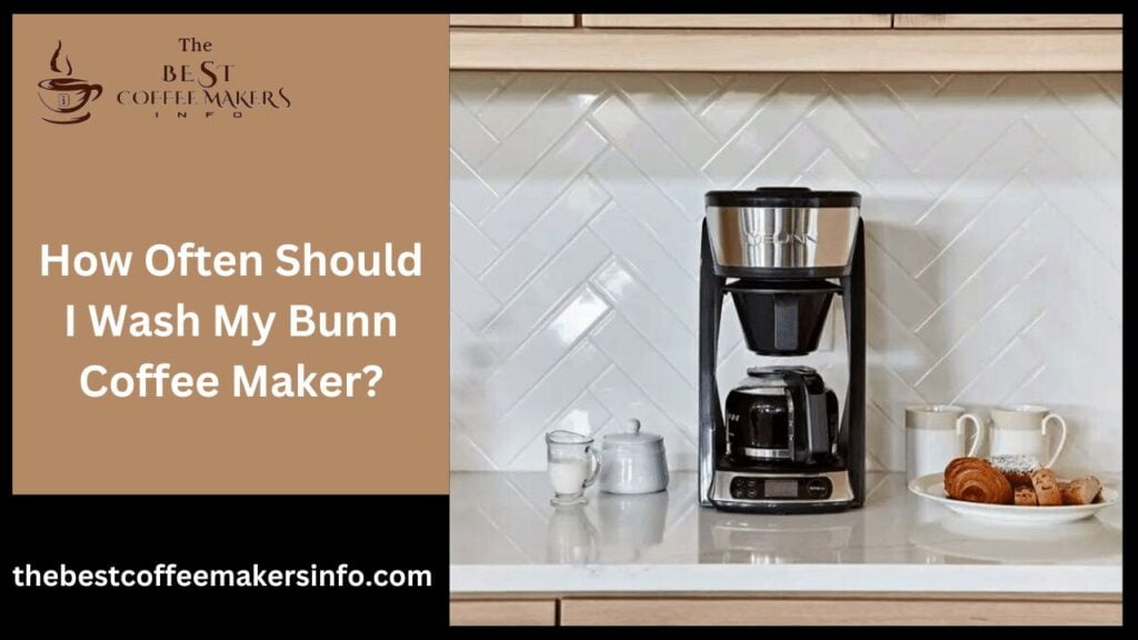 How often should I wash my Bunn coffee maker?
