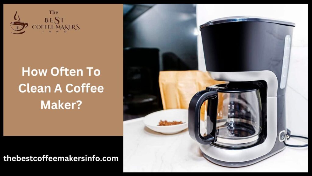 How often to clean a coffee maker?