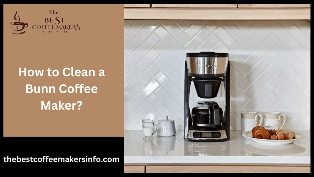 How to Clean a Bunn Coffee Maker?
