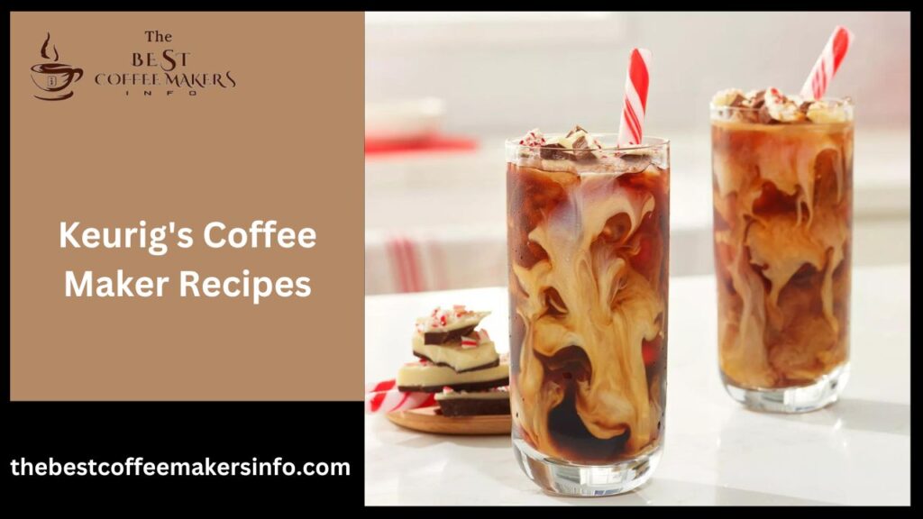 Keurig's Coffee Maker Recipes