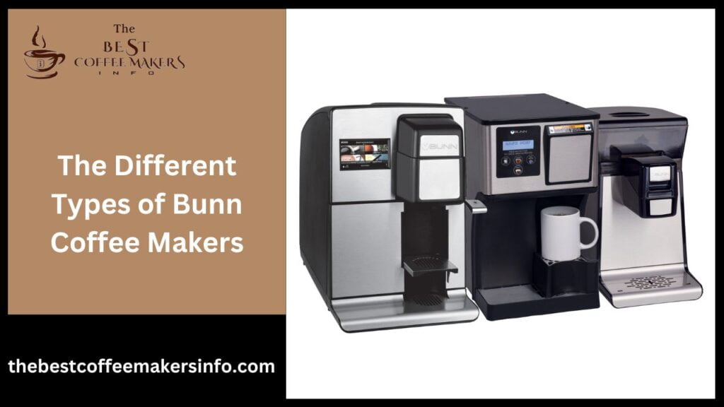 The Different Types of Bunn Coffee Makers
