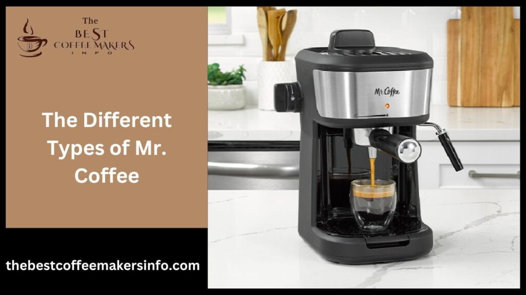 The Different Types of Mr. Coffee