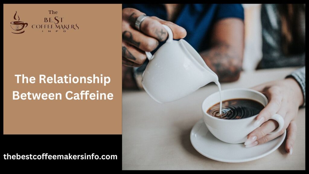The Relationship Between Caffeine