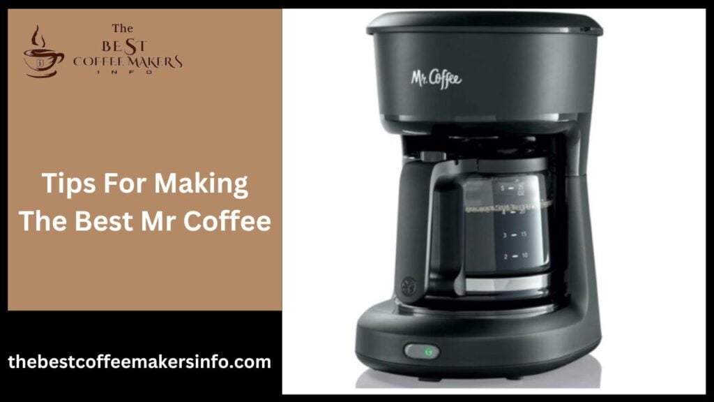 Tips For Making The Best Mr Coffee