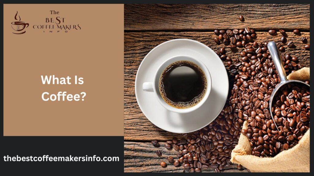 What Is Coffee?