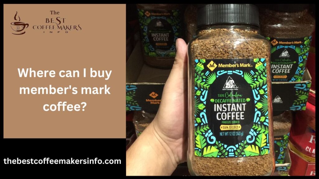 Where can I buy member's mark coffee?