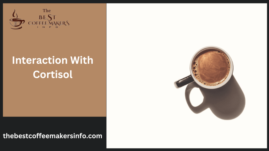 Interaction With Cortisol