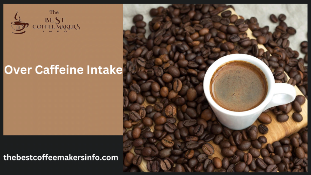 Over Caffeine Intake