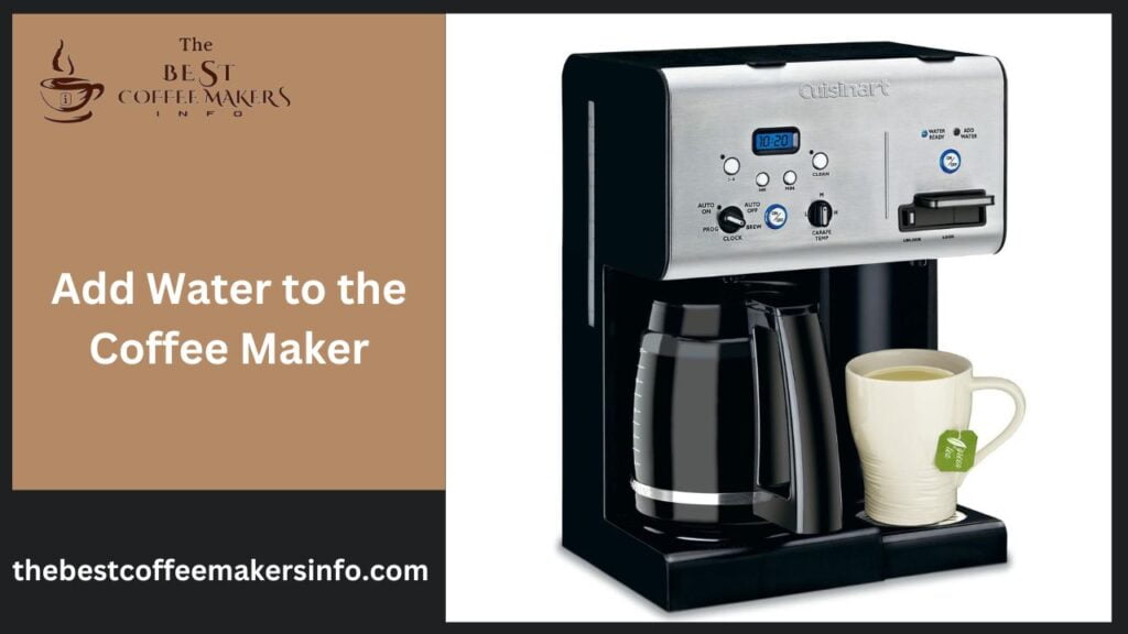 Add Water to the Coffee Maker