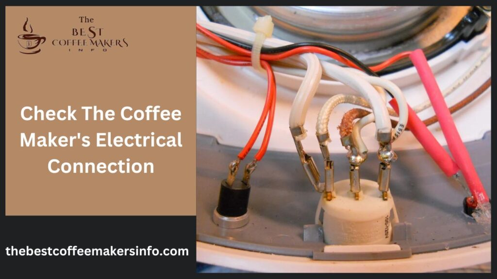 Check The Coffee Maker's Electrical Connection