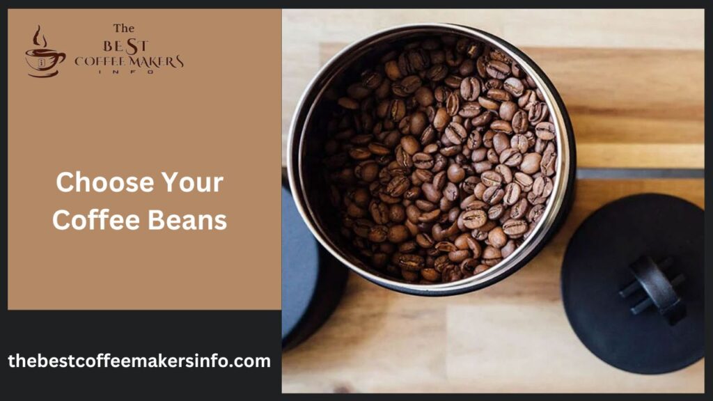 Choose Your Coffee Beans