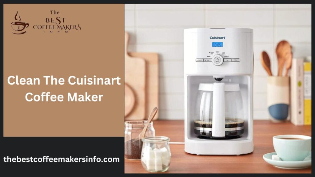 Clean The Cuisinart Coffee Maker