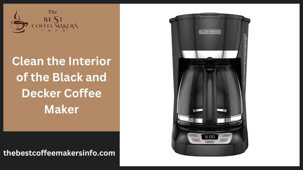 Clean the Interior of the Black and Decker Coffee Maker
