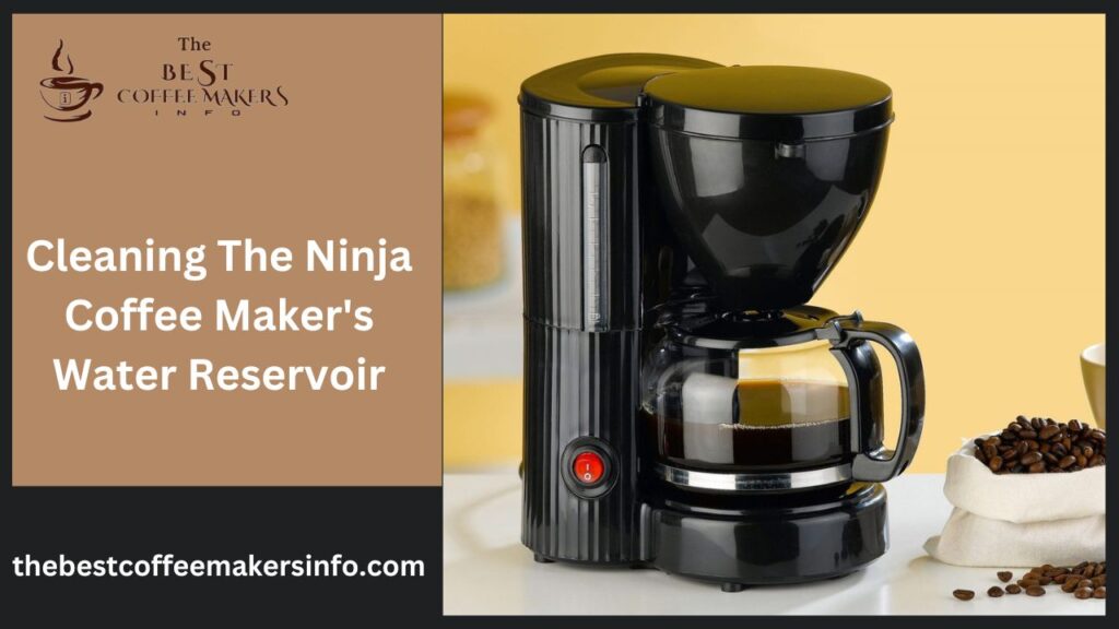 Cleaning The Ninja Coffee Maker's Water Reservoir