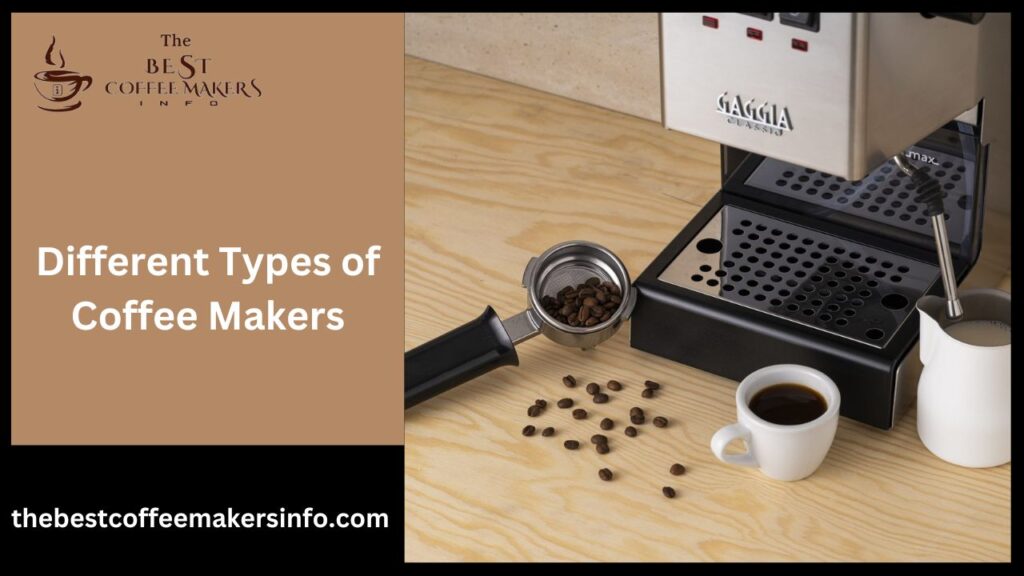 Different Types of Coffee Makers