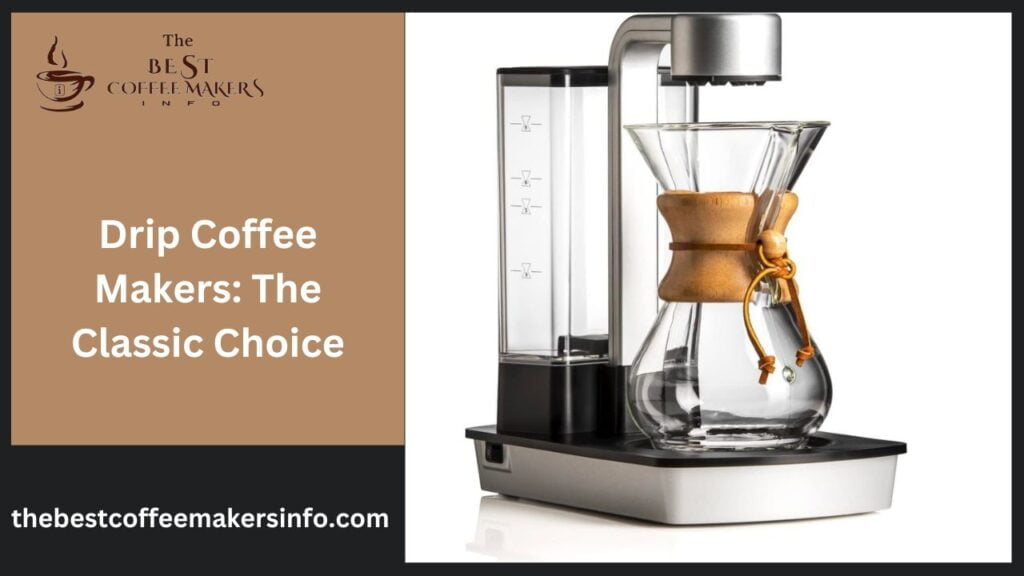 Drip Coffee Makers: The Classic Choice