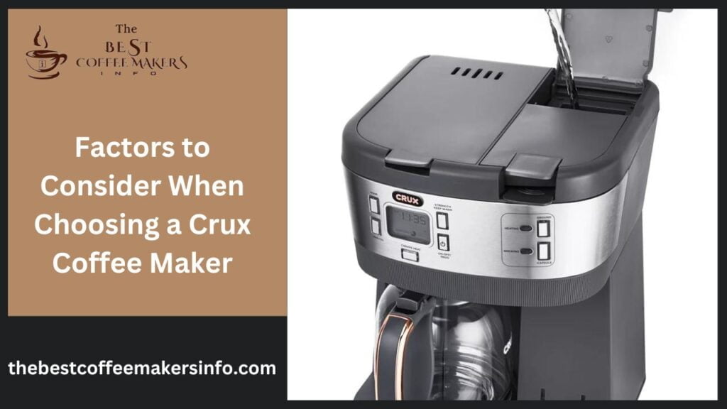 Factors to Consider When Choosing a Crux Coffee Maker