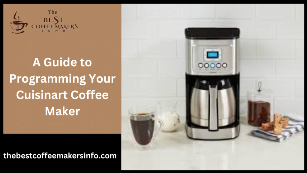 A Guide to Programming Your Cuisinart Coffee Maker