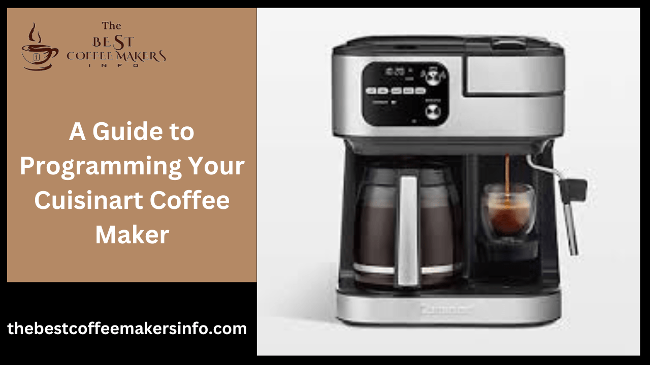 A Guide to Programming Your Cuisinart Coffee Maker