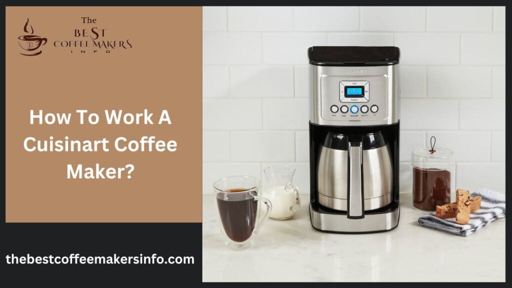 How To Work A Cuisinart Coffee Maker?