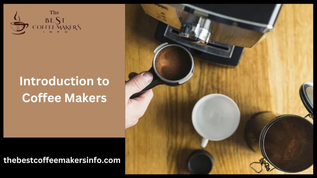 Introduction to Coffee Makers