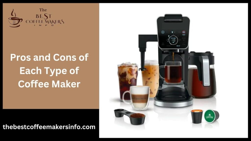 Pros and Cons of Each Type of Coffee Maker
