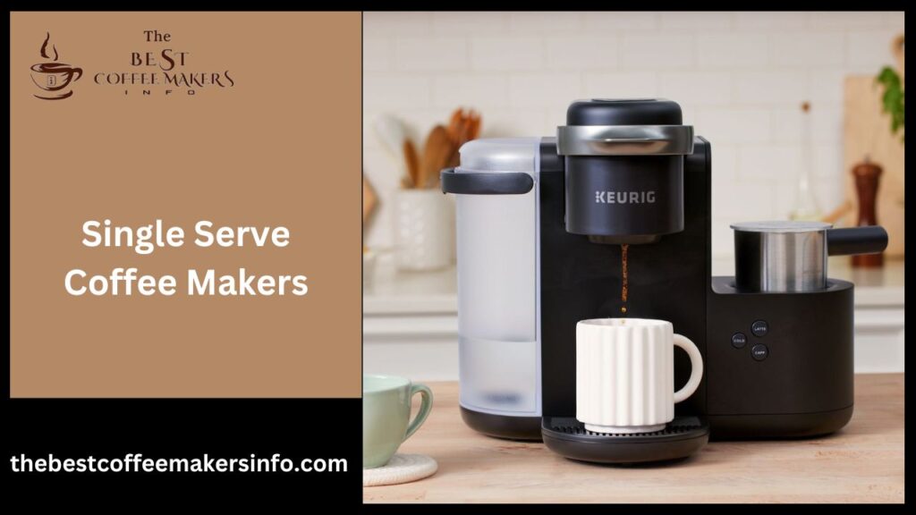 Single Serve Coffee Makers