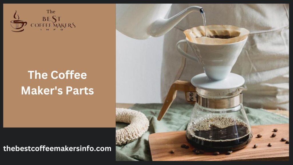 The Coffee Maker's Parts