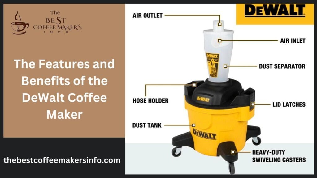 The Features and Benefits of the DeWalt Coffee Maker