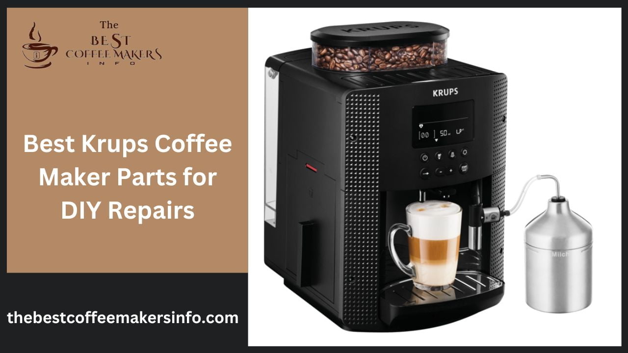 Best Krups Coffee Maker Parts for DIY Repairs