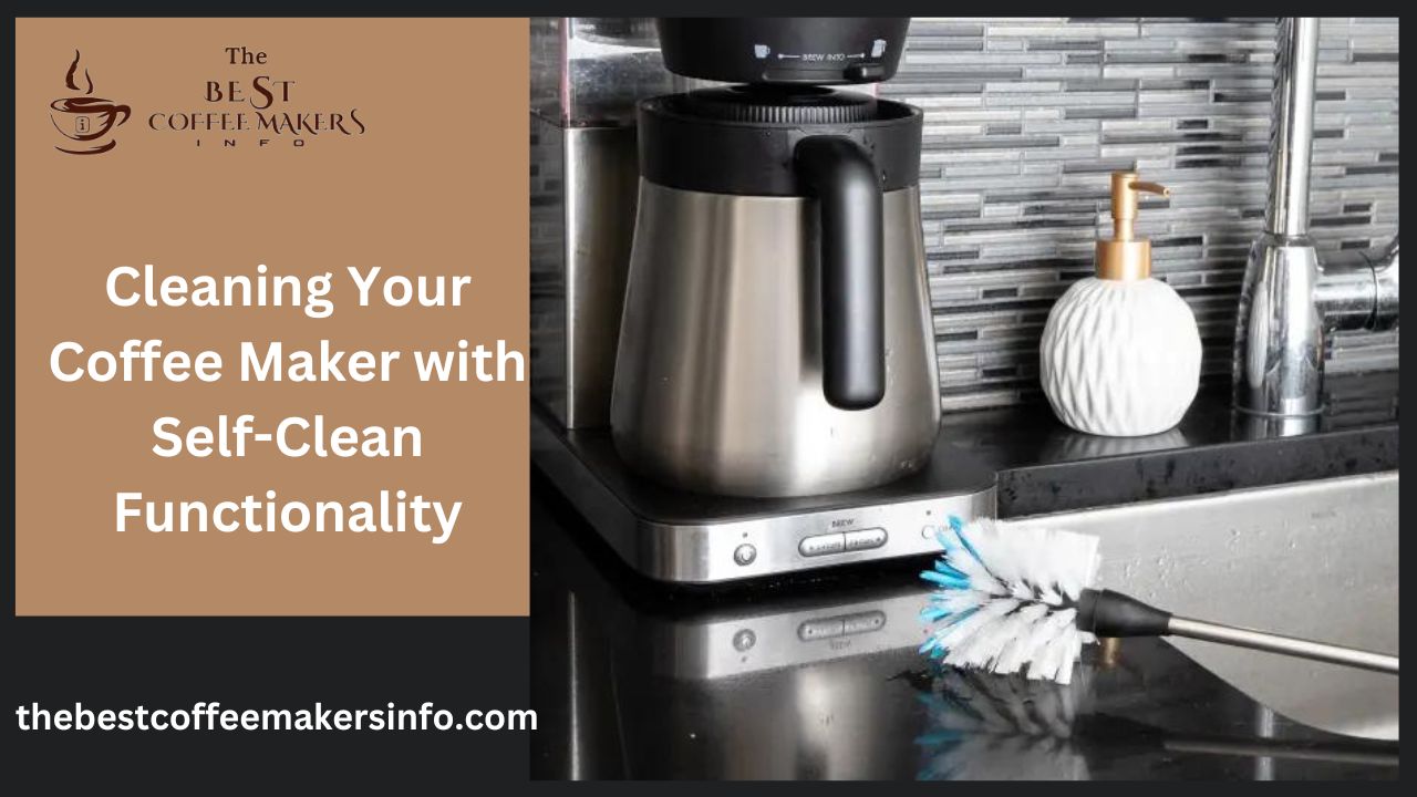 Cleaning Your Coffee Maker with Self-Clean Functionality