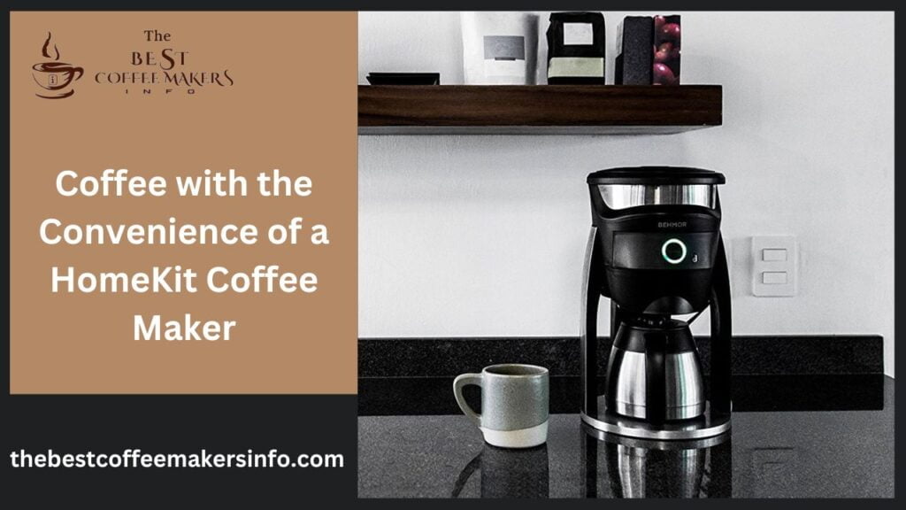 Coffee with the Convenience of a HomeKit Coffee Maker