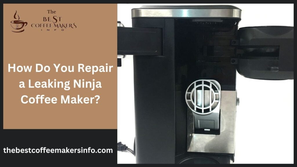 How Do You Repair a Leaking Ninja Coffee Maker?